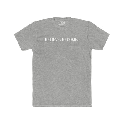 Believe. Become. Unisex Crew Tee