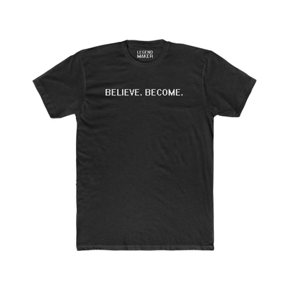 Believe. Become. Unisex Crew Tee