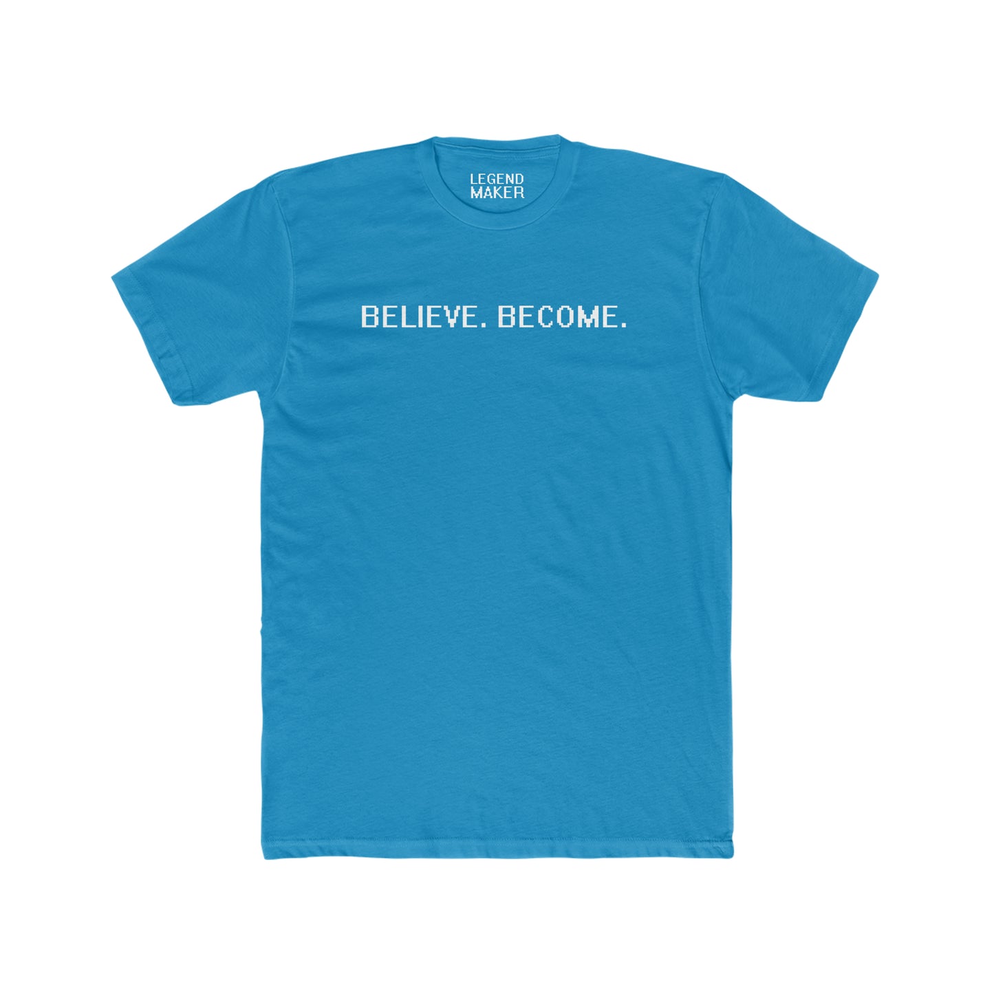 Believe. Become. Unisex Crew Tee