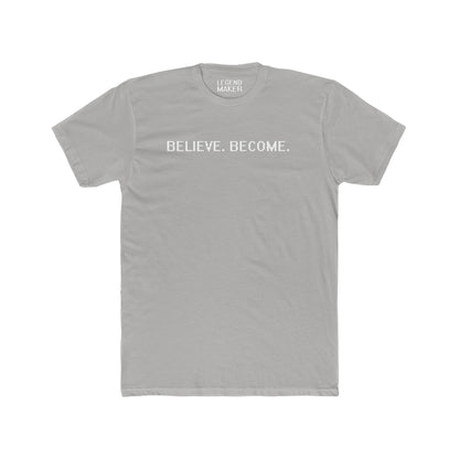 Believe. Become. Unisex Crew Tee