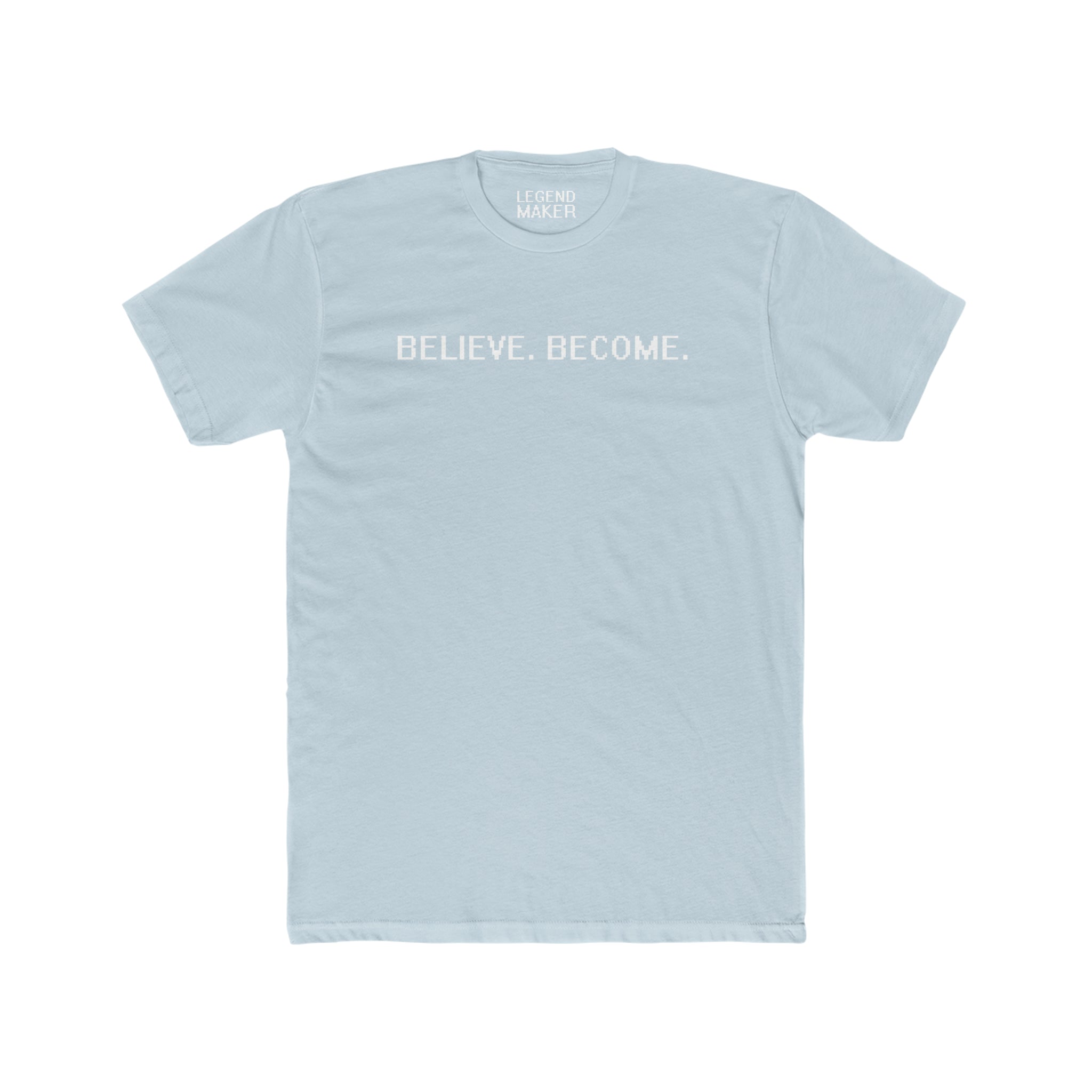 Believe. Become. Unisex Crew Tee