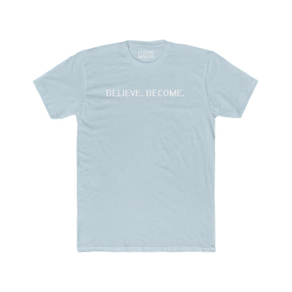 Believe. Become. Unisex Crew Tee