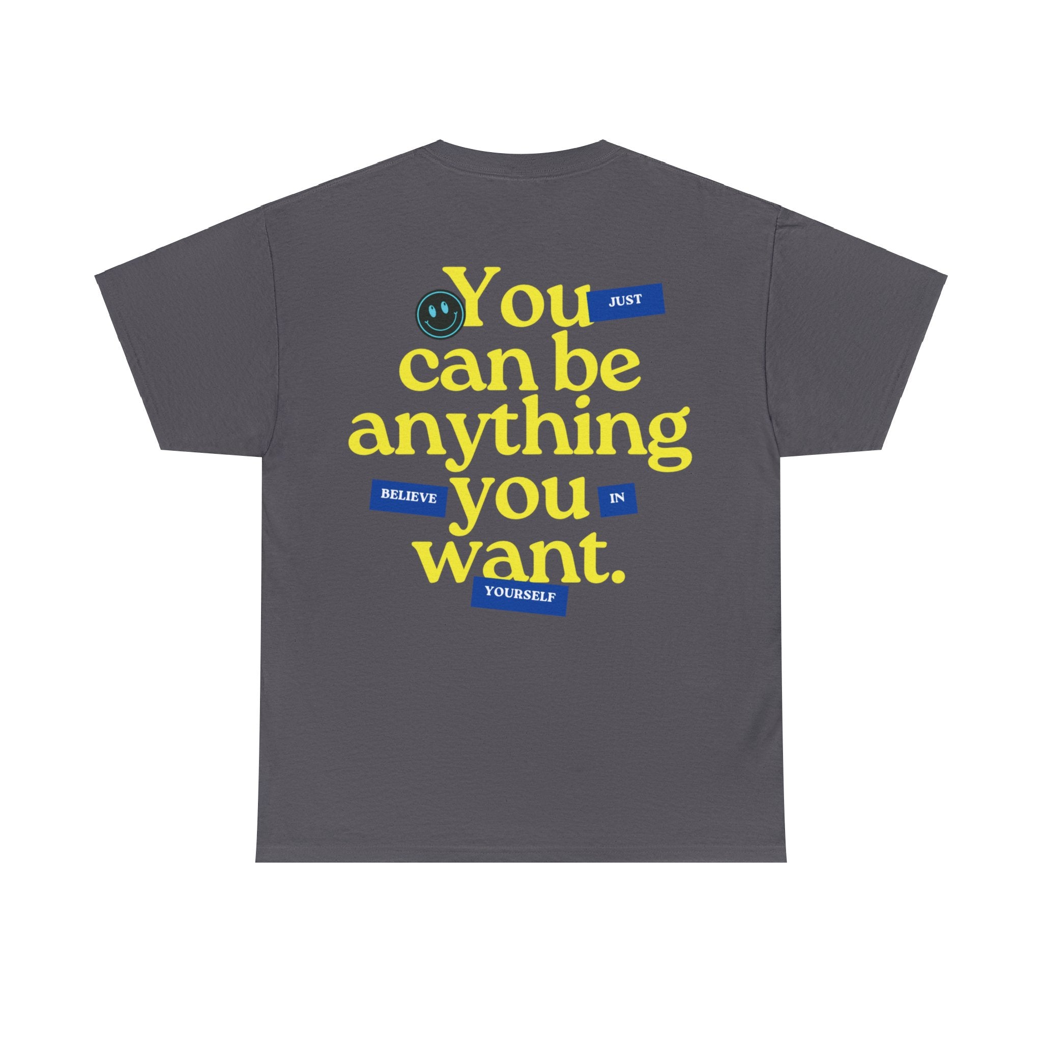 ”You Can Be Anything You Want” Unisex Heavy Cotton Tee (Yellow Text)