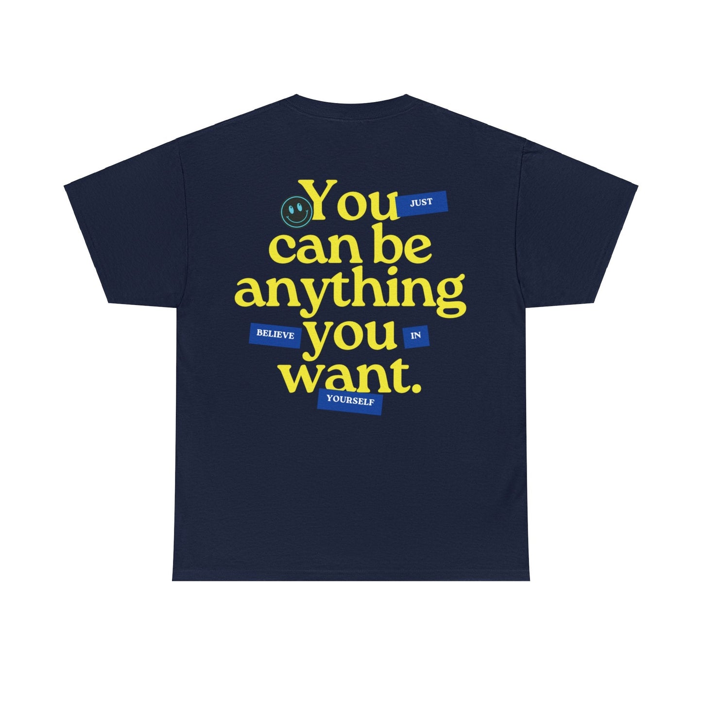 ”You Can Be Anything You Want” Unisex Heavy Cotton Tee (Yellow Text)