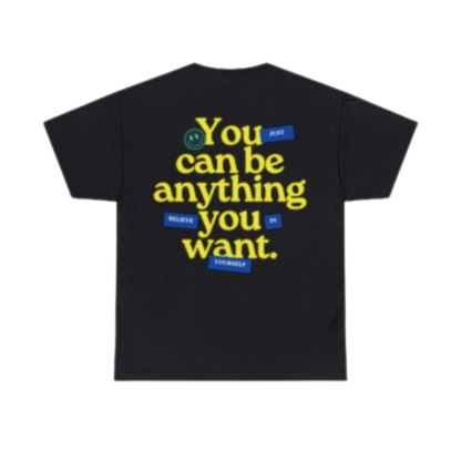 ”You Can Be Anything You Want” Unisex Heavy Cotton Tee (Yellow Text)